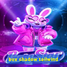 box shadow tailwind